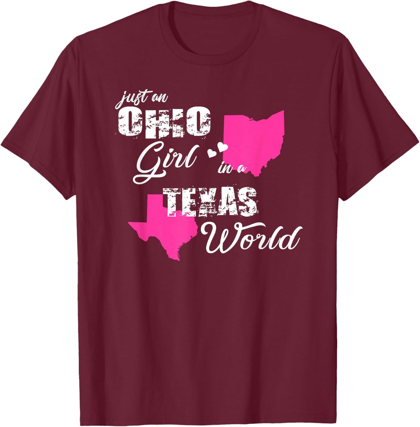 Funny Ohio Shirts Just an Ohio girl in a Texas T-Shirt - T-Shirt | Maroon