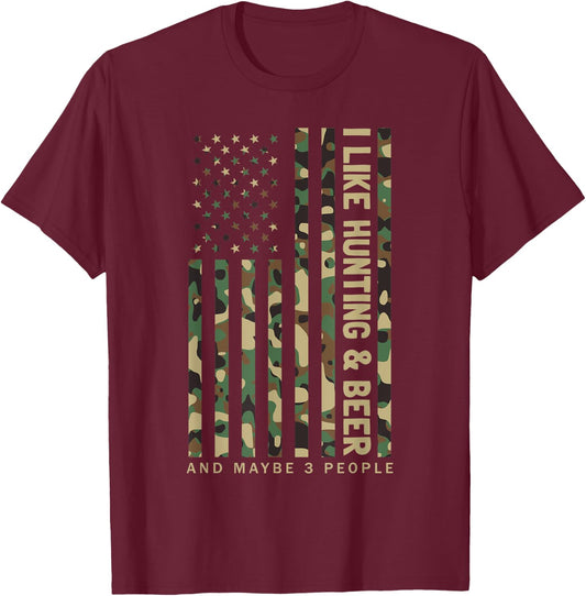 I Like Hunting & Beer And Maybe 3 People Camouflage US Flag T-Shirt - T-Shirt | Maroon