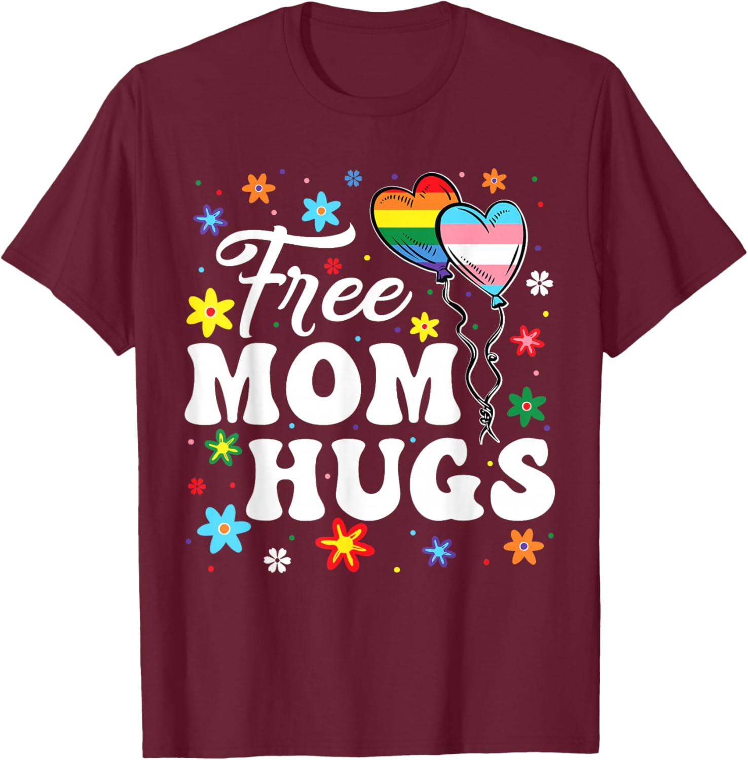 Cute Free Mom Hugs Gay Pride Transgender Rainbow Flag T-Shirt - T-Shirt | Maroon