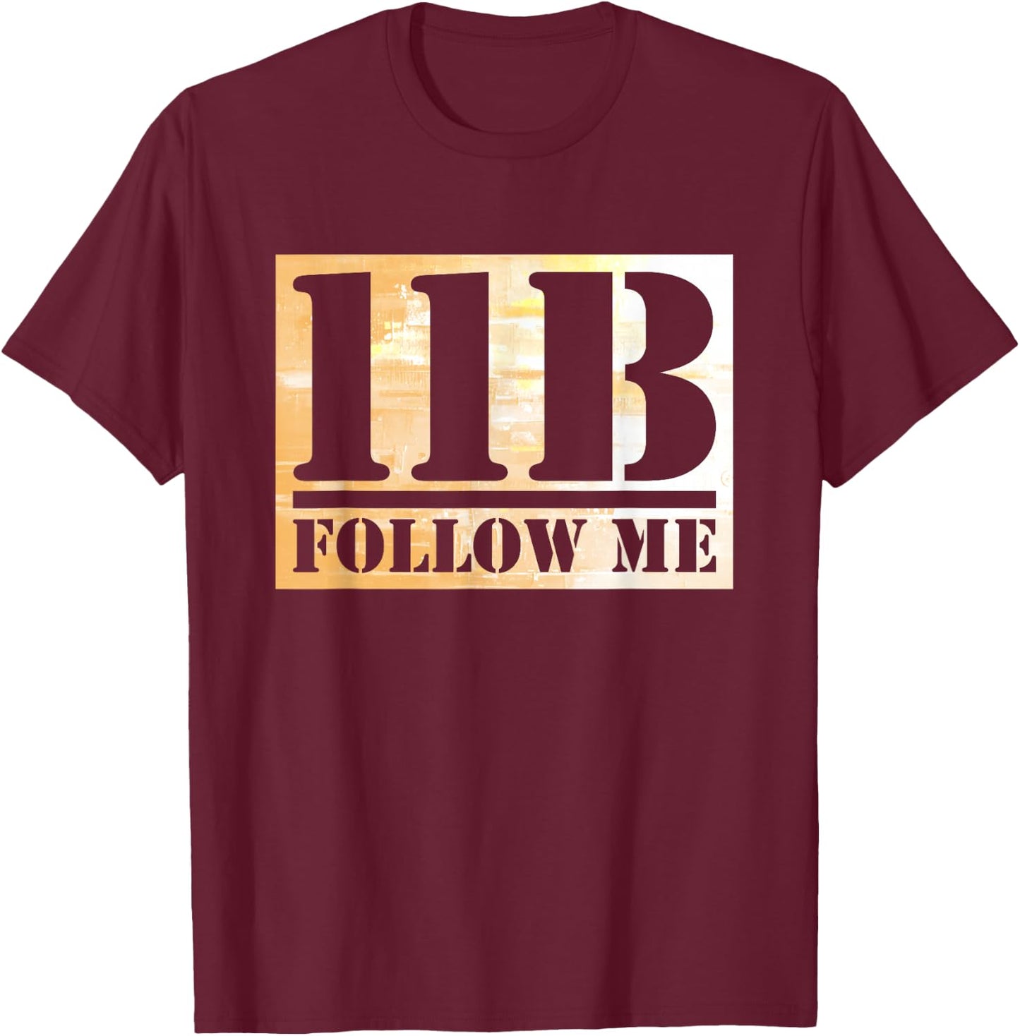 11 Bravo 11B Infantry Infantryman Grunt US Army Combat Team T-Shirt - T-Shirt | Maroon