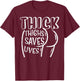 Gym Thick Thighs Saves Lives Funny Workout Fitness Women T-Shirt - T-Shirt | Maroon
