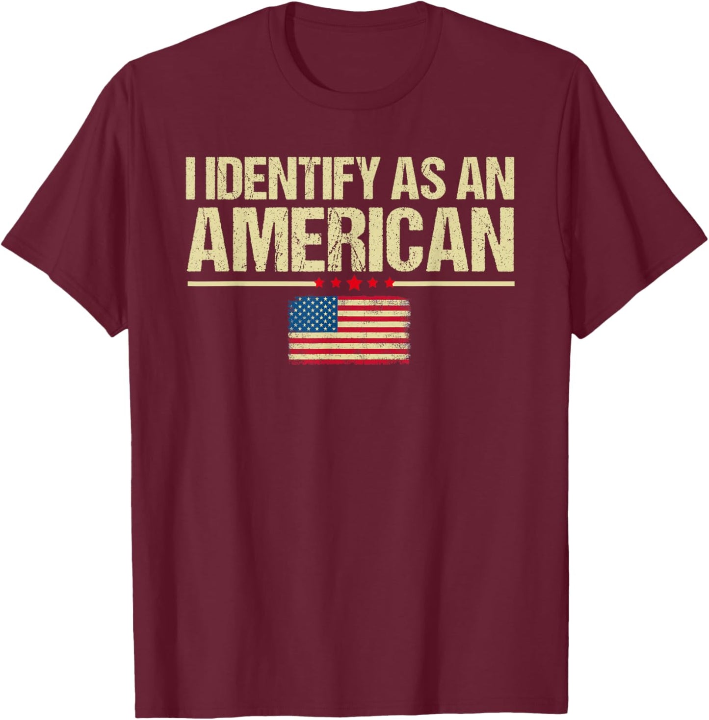 I identify As An American US Flag Patriot T-Shirt - T-Shirt | Maroon