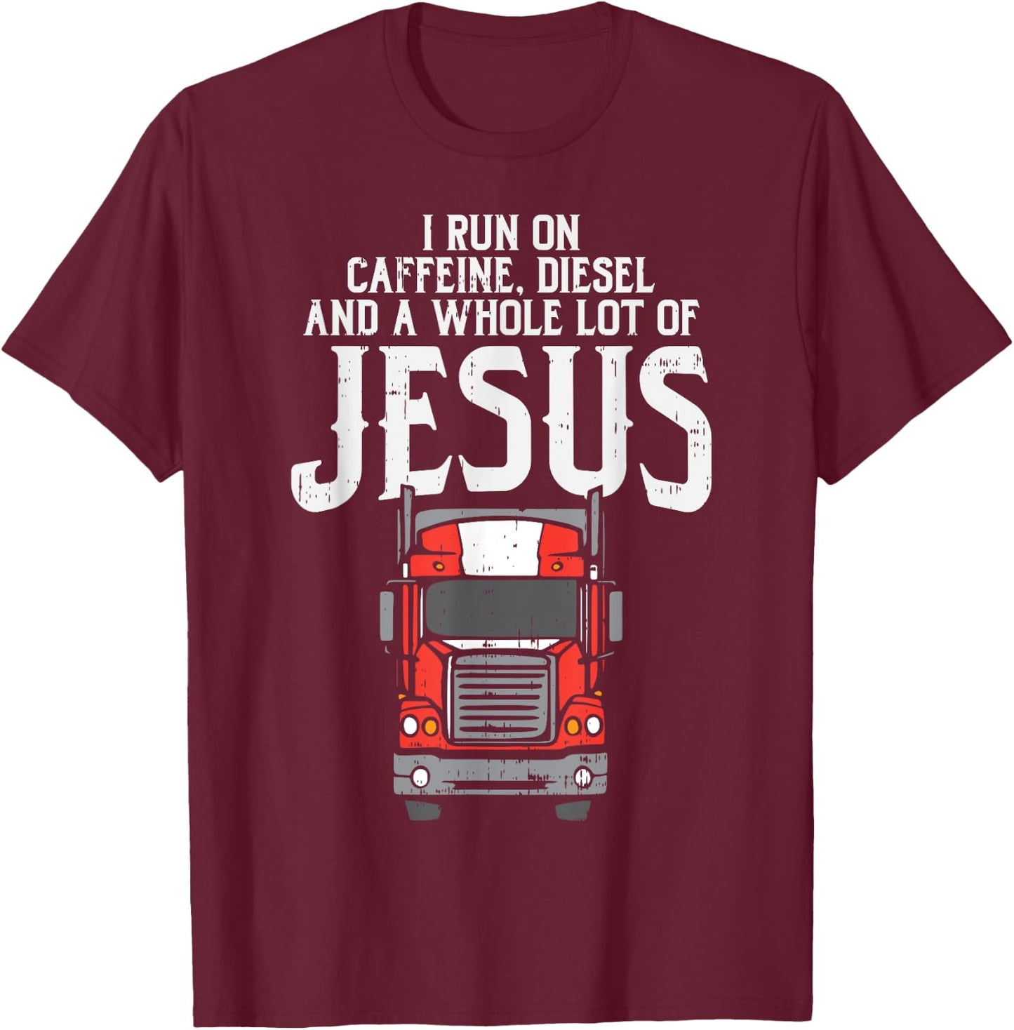 Caffeine Diesel Jesus Truck Coffee Christian Trucker Gift T-Shirt - T-Shirt | Maroon