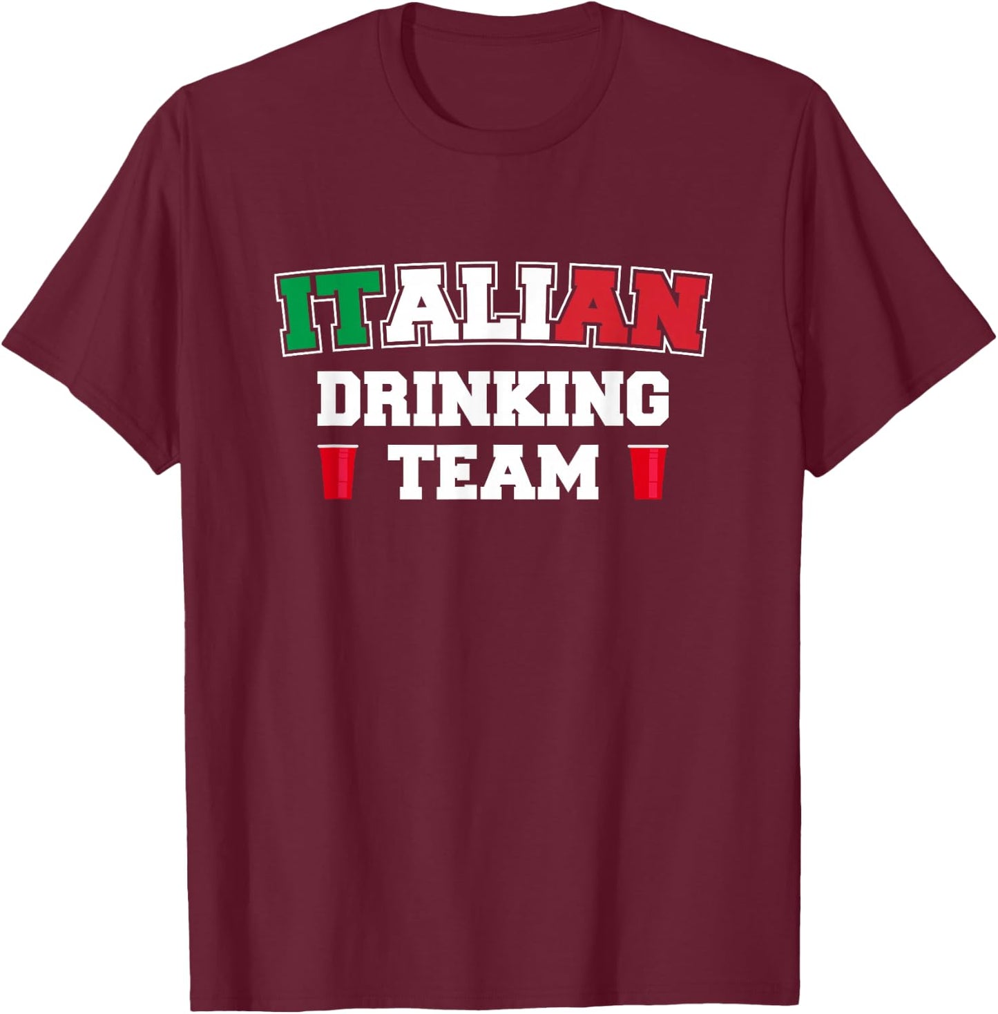 Italian Drinking Team Funny Drinking Beer Lover Beer Pong T-Shirt - T-Shirt | Maroon
