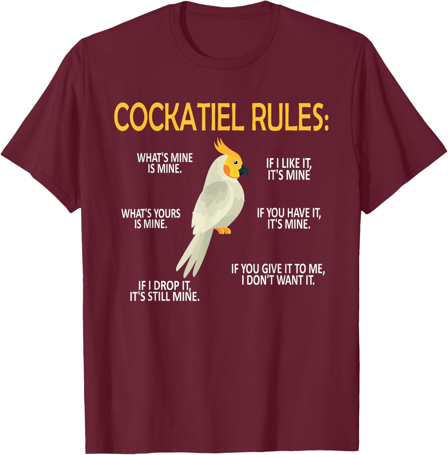 Cockatiel Rules Cockatiel Owner Bird Cockatiel Parrot T-Shirt - T-Shirt | Maroon