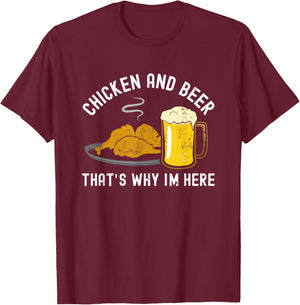 Chicken and Beer, that's why I'm here, BBQ, Grill, Wings T-Shirt - T-Shirt | Maroon