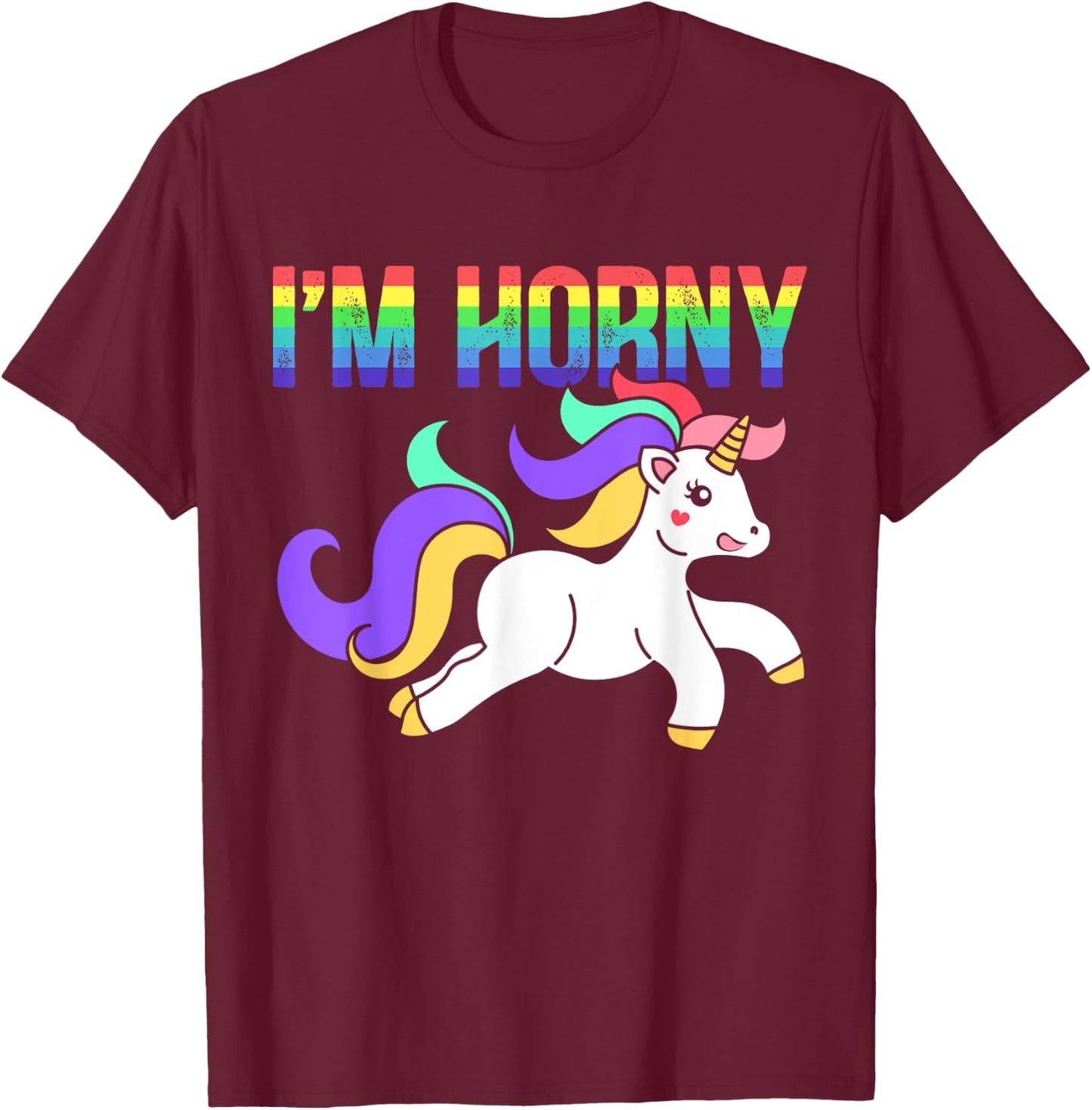 Ich bin geil Cheeky Adult Humour Rainbow Myth T-Shirt - T-Shirt | Maroon