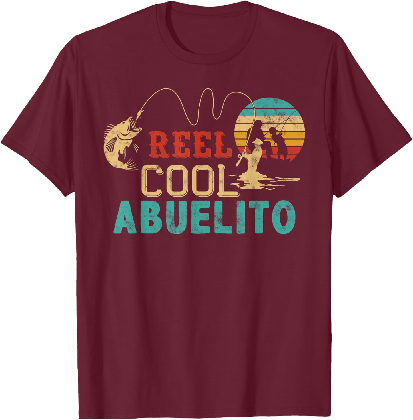 Fishing Reel cool Abuelito Father’s day gift Fisherman T-Shirt - T-Shirt | Maroon