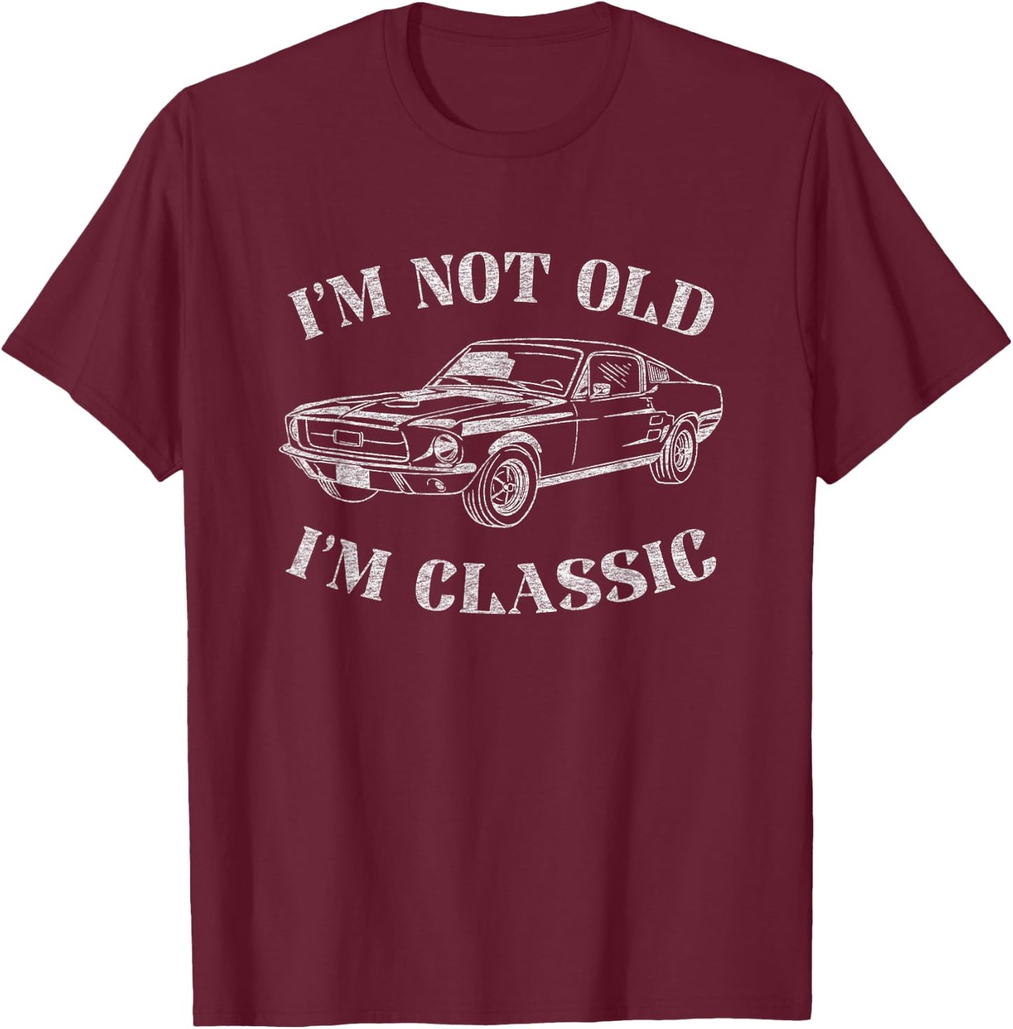 Funny Old Man Guy Humor Saying Classic Car Graphic T-Shirt - T-Shirt | Maroon