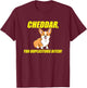 Cheddar, You Duplicitous Bitch T-Shirt - T-Shirt | Maroon