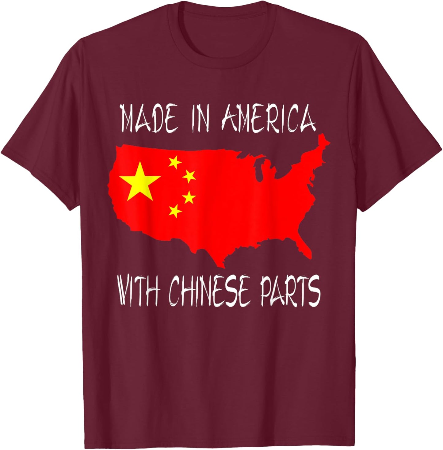 Made In America With Chinese Parts Flag Funny T-Shirt - T-Shirt | Maroon