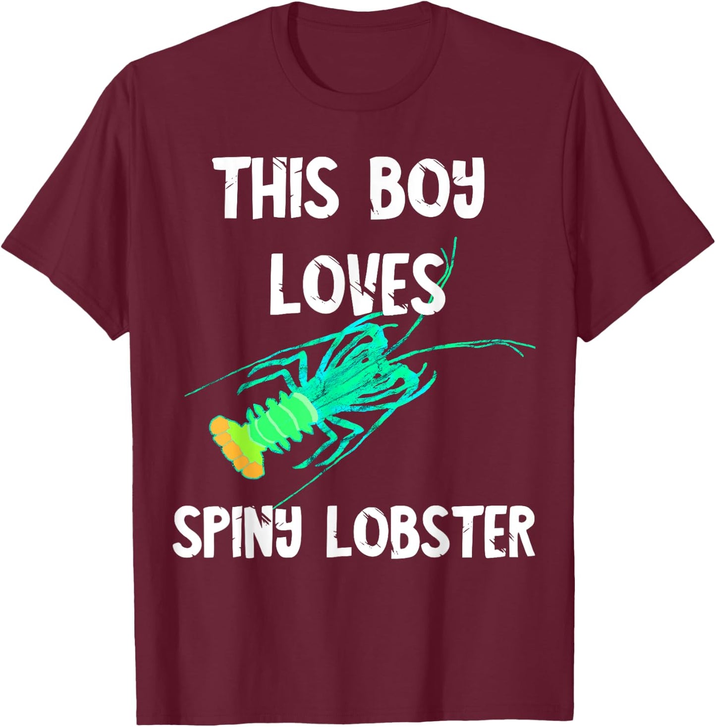 This Boy Loves Spiny Lobster Crustacean Lobstering Seafood T-Shirt - T-Shirt | Maroon