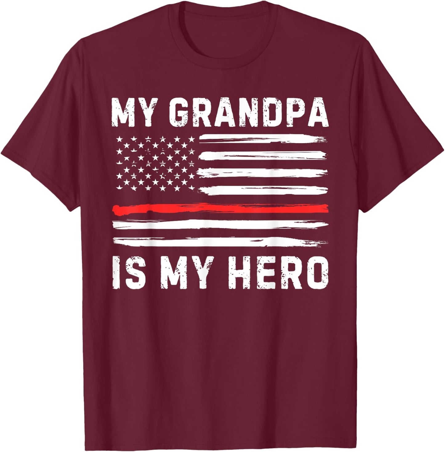 Grandpa Is My Hero Firefighter Red Line American Flag Fire Women Kids Men T-Shirt - T-Shirt | Maroon