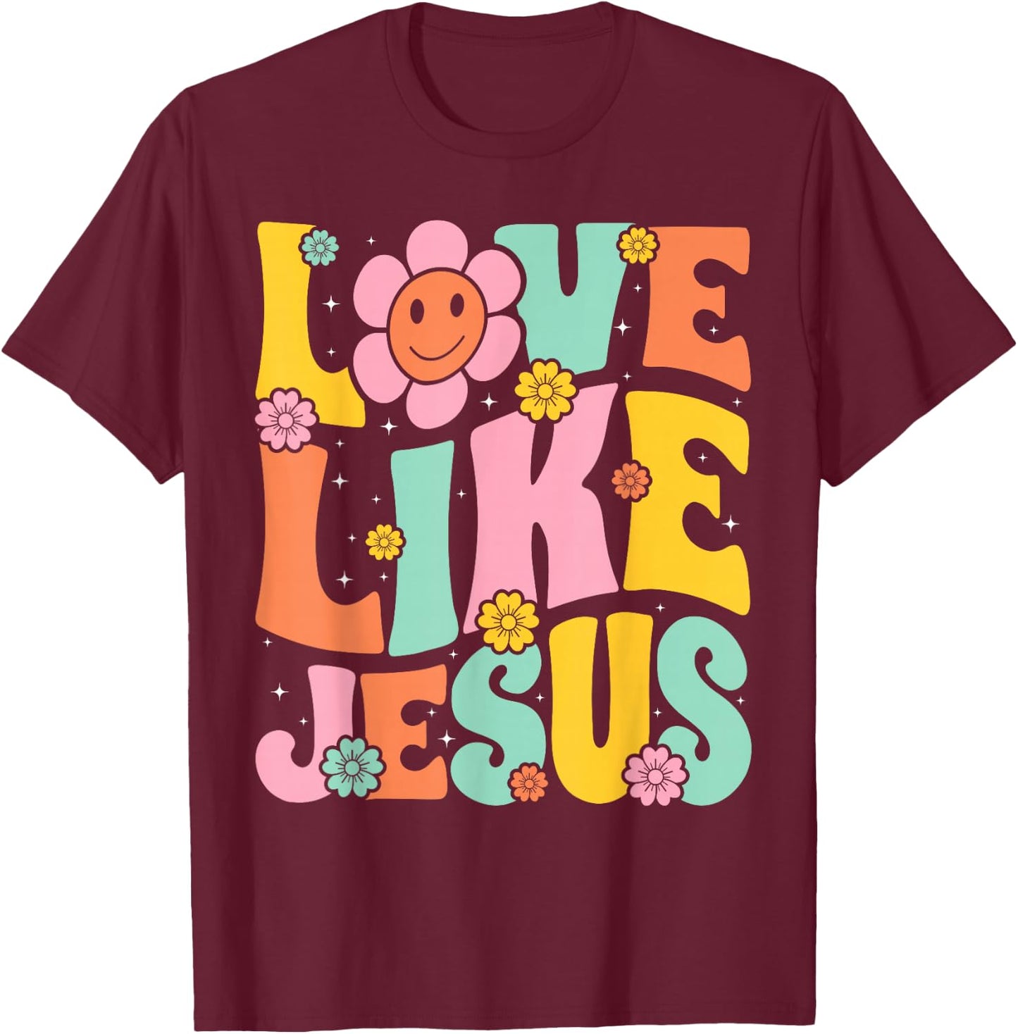 Groovy Love Like Jesus Religious God, Girls Women Christian T-Shirt - T-Shirt | Maroon