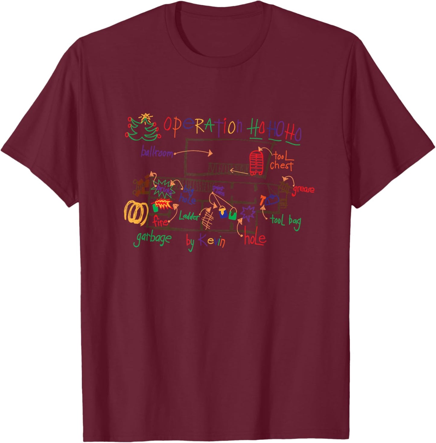 Home Alone 2 Christmas Kevin’s Drawing Operation Ho Ho Ho T-Shirt - T-Shirt | Maroon