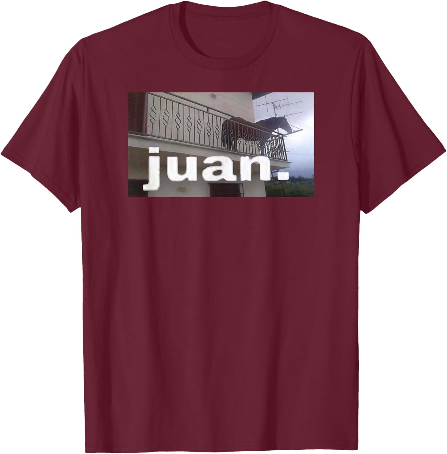 Juan Horse Meme on Balcony T-Shirt - T-Shirt | Maroon
