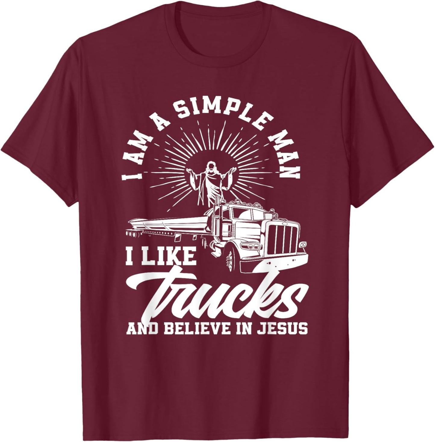 Simple Man Trucks And Jesus Christian Trucker Truck Driver T-Shirt - T-Shirt | Maroon
