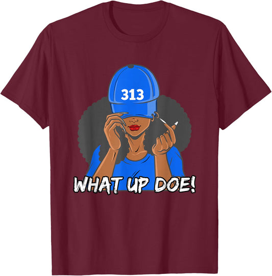 313 Detroit What Up Doe Black Woman Afro T-Shirt - T-Shirt | Maroon