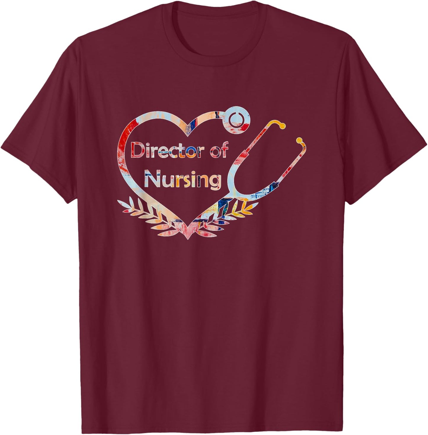 Director Of Nursing T-Shirt - T-Shirt | Maroon