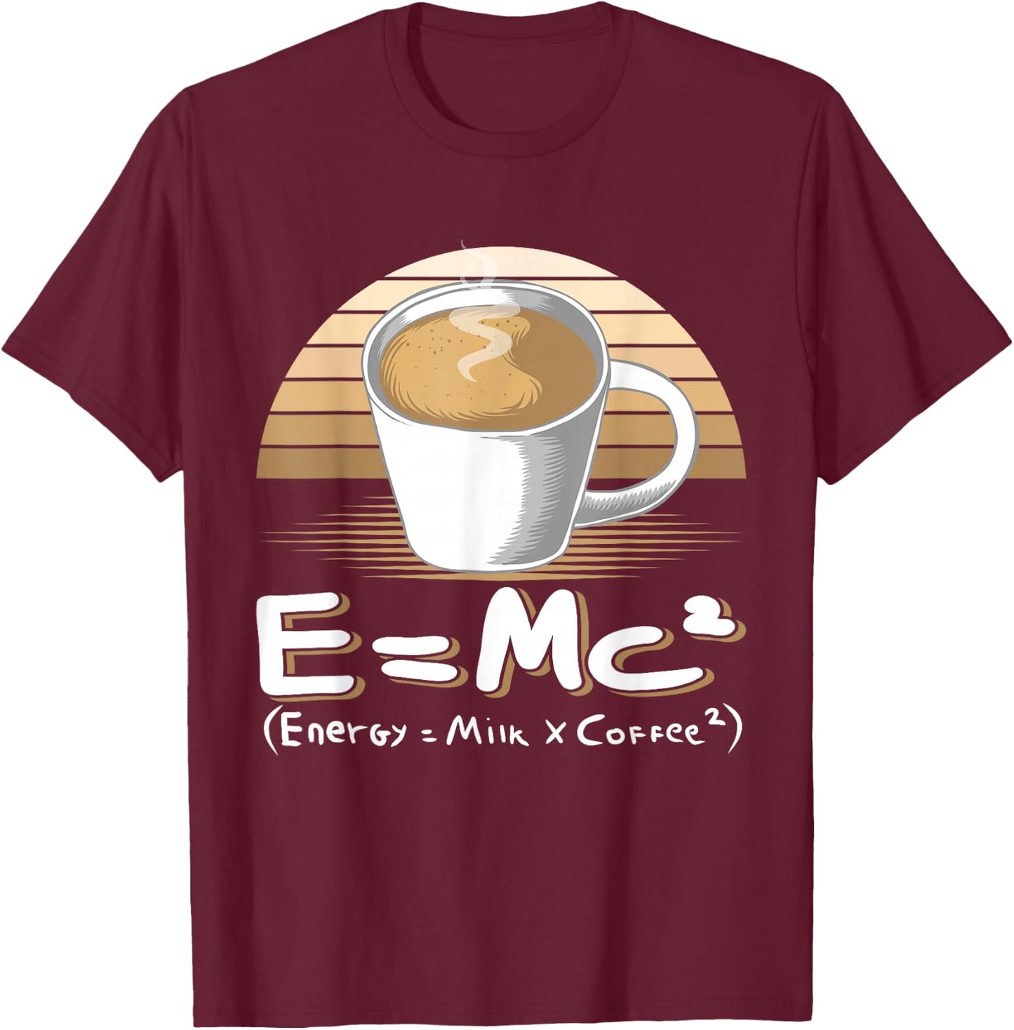 Funny Science E=MC2 Coffee Energy Milk Coffee Formula T-Shirt - T-Shirt | Maroon