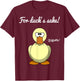 For Duck's Sake Funny Pun Novelty Cool Men Women T-Shirt - T-Shirt | Maroon