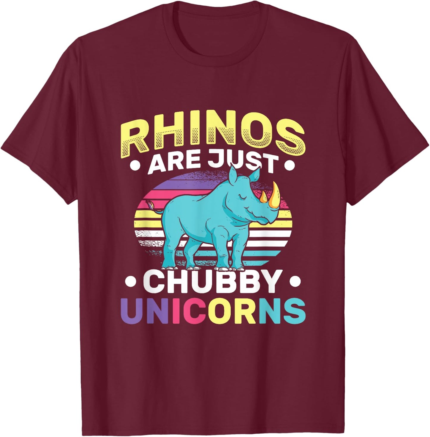 Funny Rhinos Are Just Chubby Unicorn Joke T-Shirt - T-Shirt | Maroon
