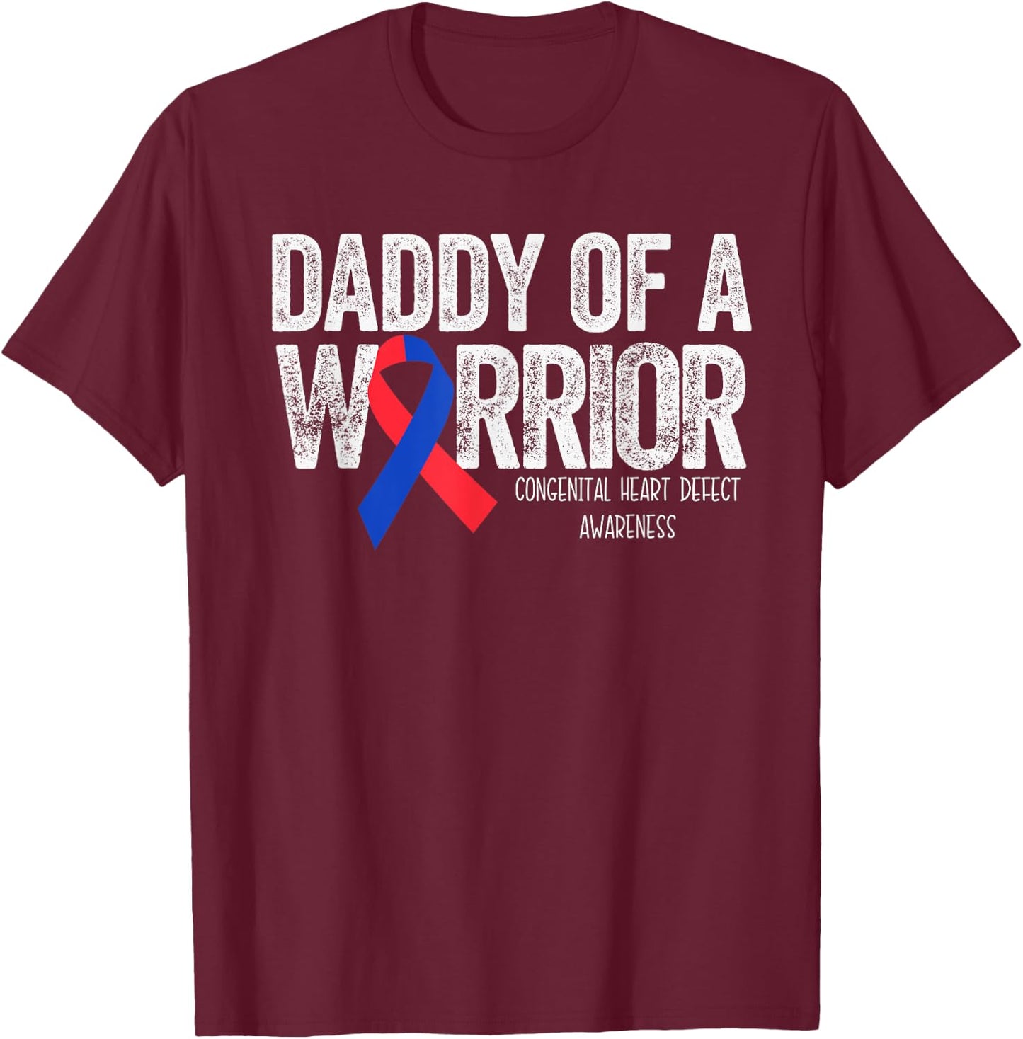 Daddy of a Warrior T Shirt CHD Congenital Heart Defect Month T-Shirt - T-Shirt | Maroon