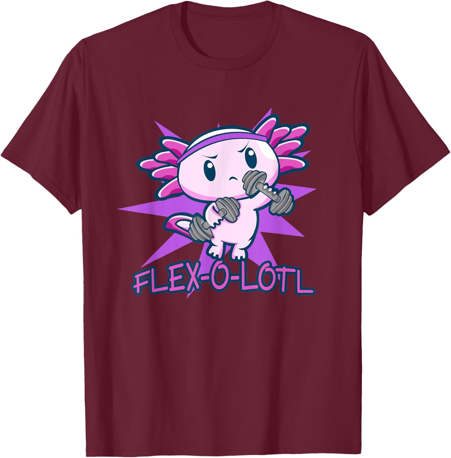 Flex-O-Lotl | Cute Axolotl Lover Pun Gym Fitness Workout T-Shirt - T-Shirt | Maroon