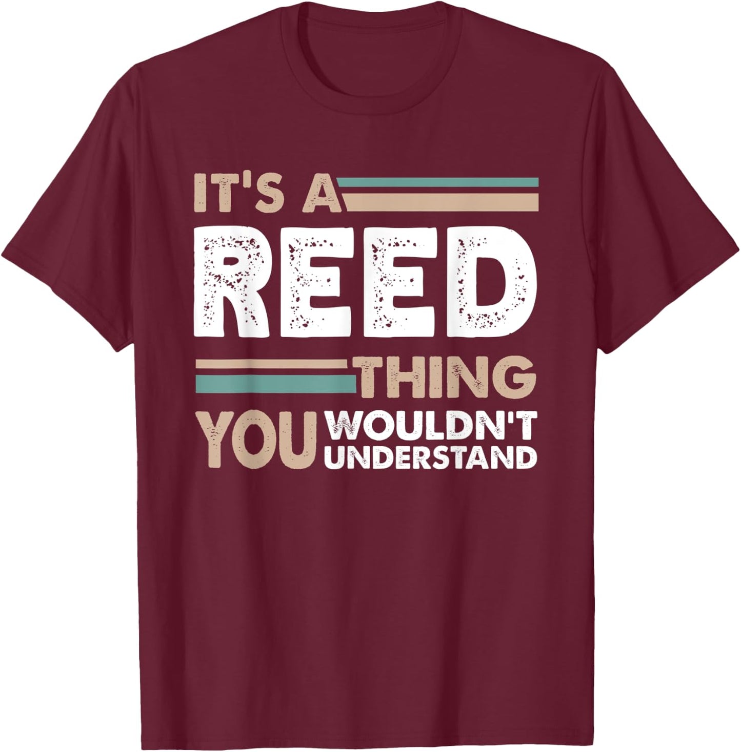 It's A Reed Thing You Wouldn't Understand Family Name T-Shirt - T-Shirt | Maroon