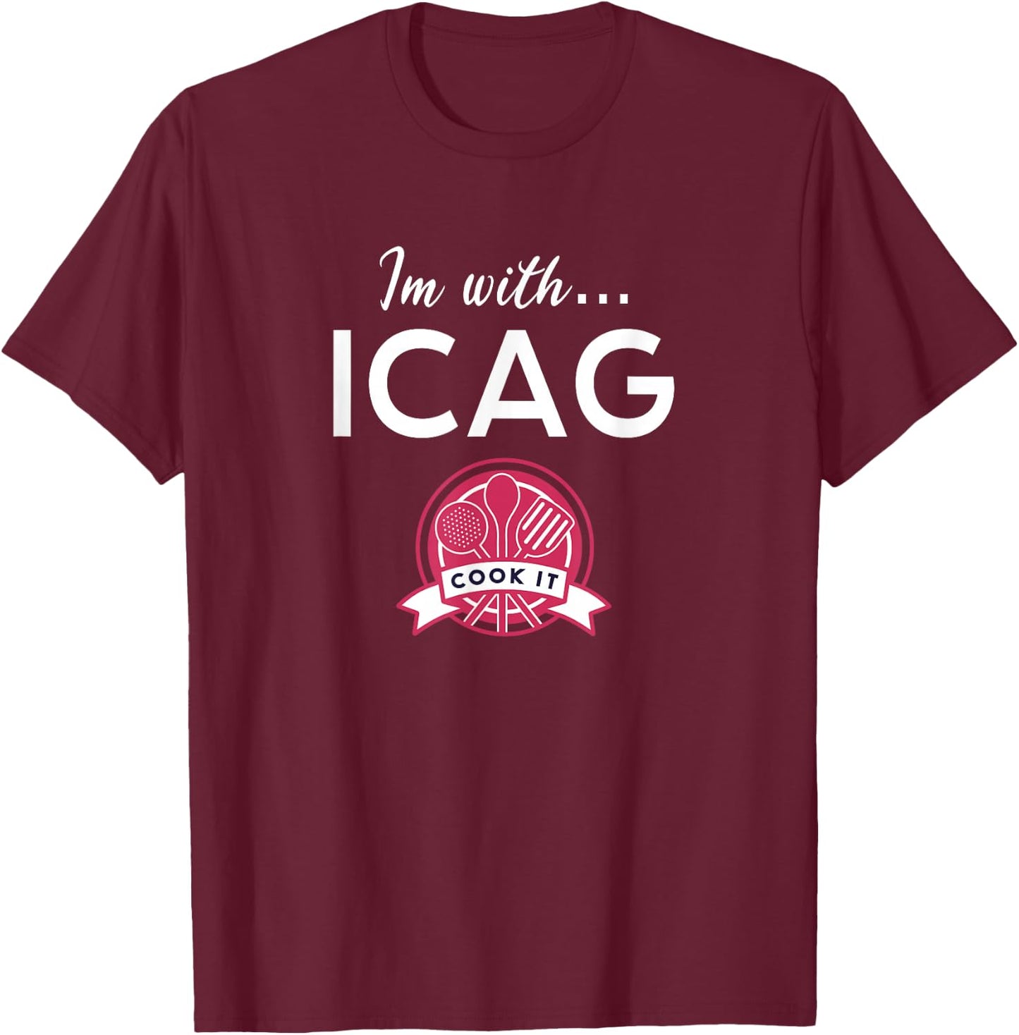 I'm with Icag Design for a Chef T-Shirt - T-Shirt | Maroon
