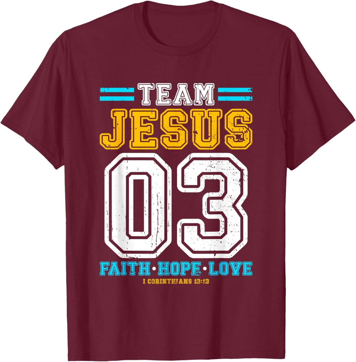 Christian - Team Jesus 03 Faith Hope Love T-Shirt - T-Shirt | Maroon