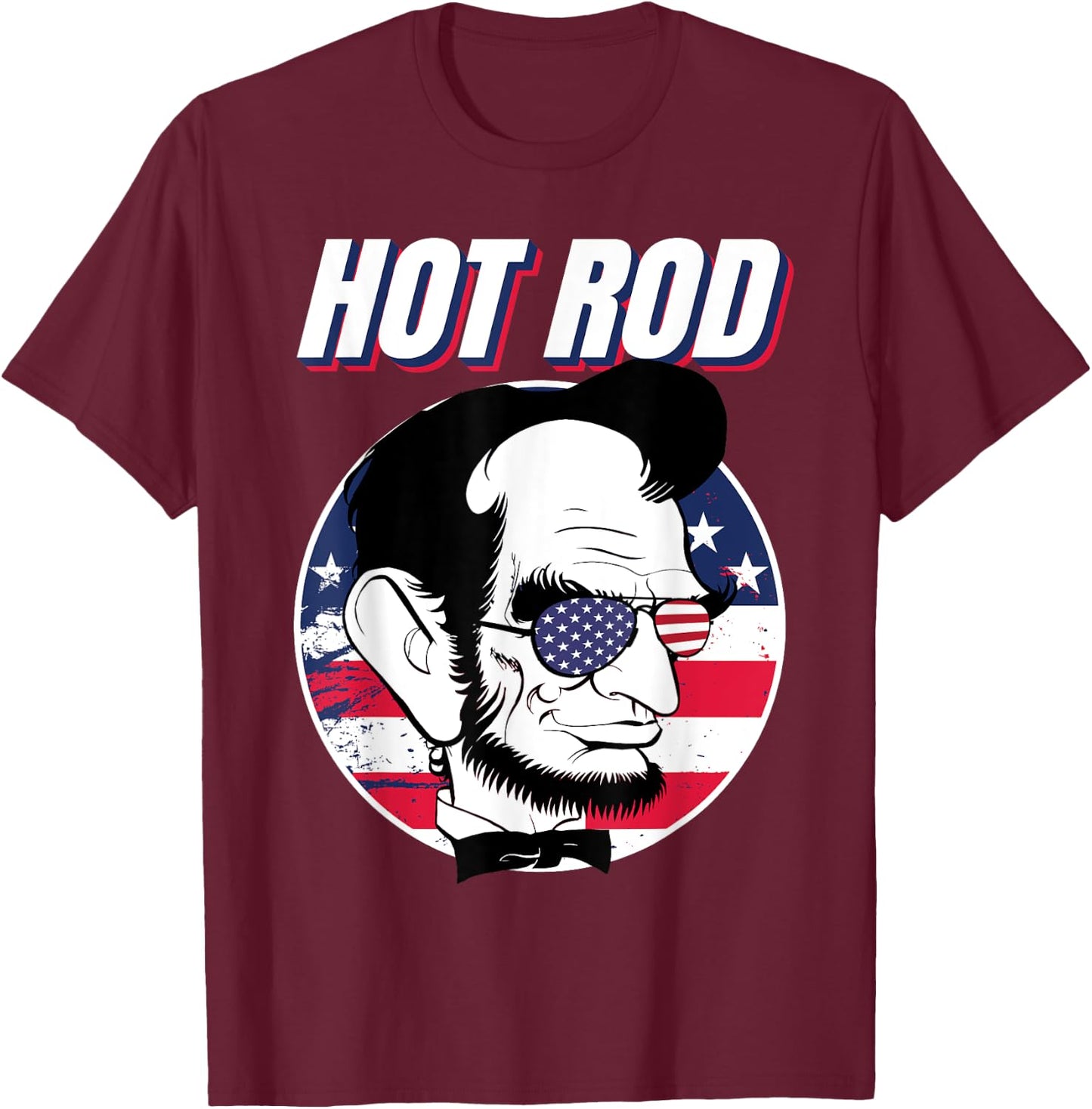 Hot Rod Abraham Lincoln Presidents Day Funny Muscle Car T-Shirt - T-Shirt | Maroon