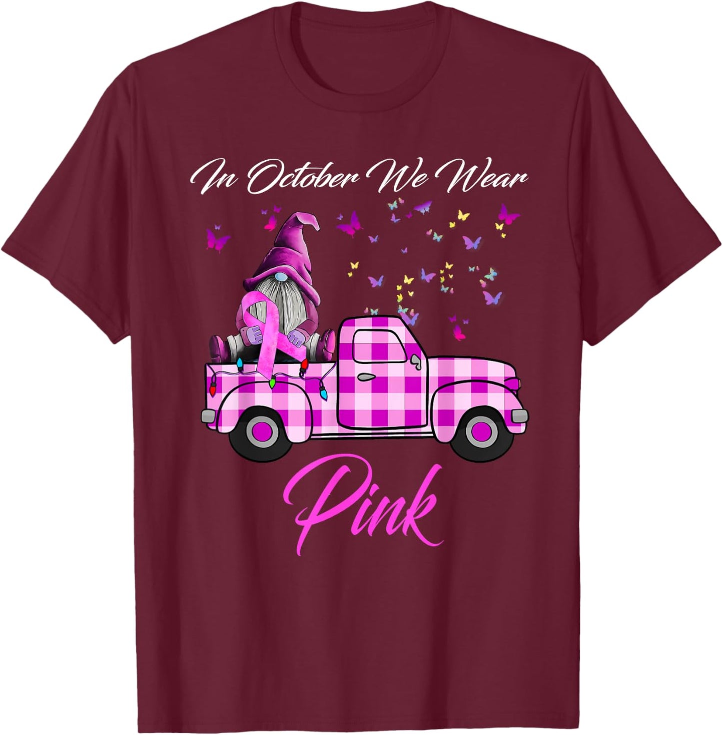 In October We Wear Pink Gnome Truck Breast Cancer Awareness T-Shirt - T-Shirt | Maroon