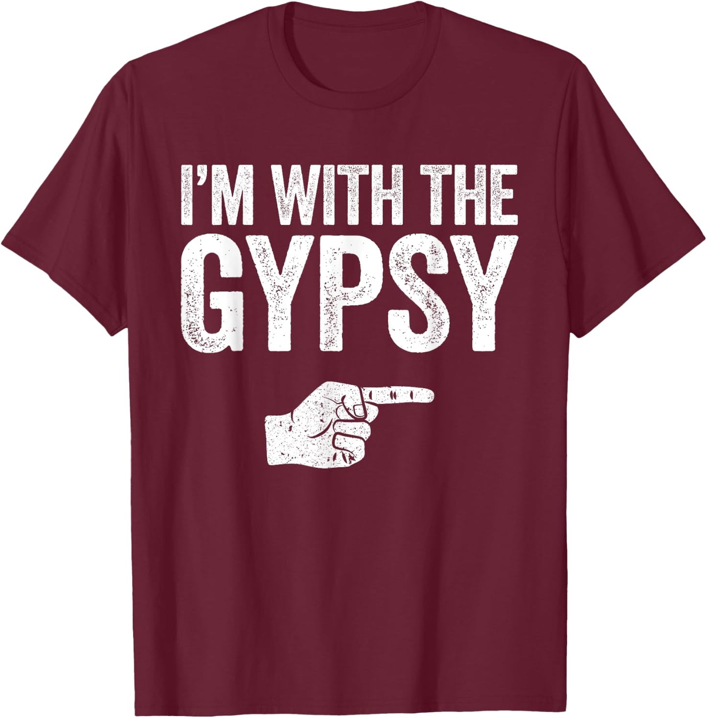 I'm With The Gypsy Matching Gypsy Costume Shirt T-Shirt - T-Shirt | Maroon
