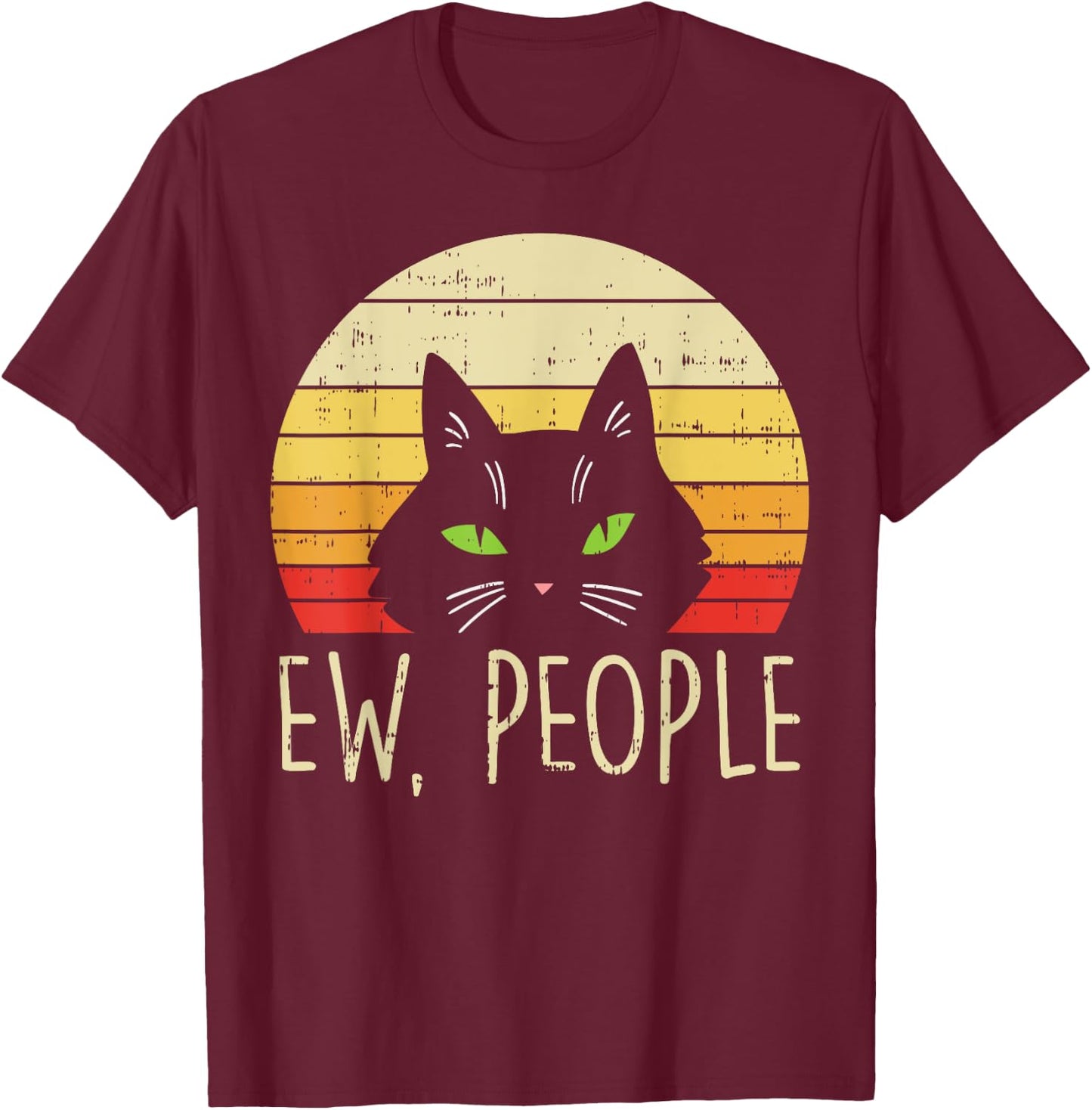 Ew People Cat Sunset Retro Introvert Pet Lover Owner Gift T-Shirt - T-Shirt | Maroon