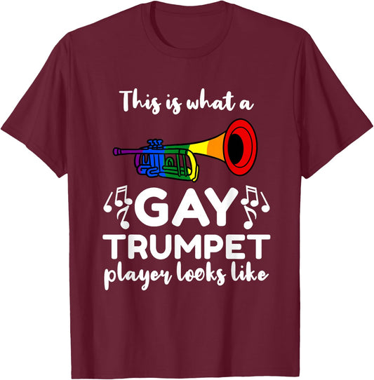 This Is What A Gay Trumpet Player Looks Like T-Shirt - T-Shirt | Maroon