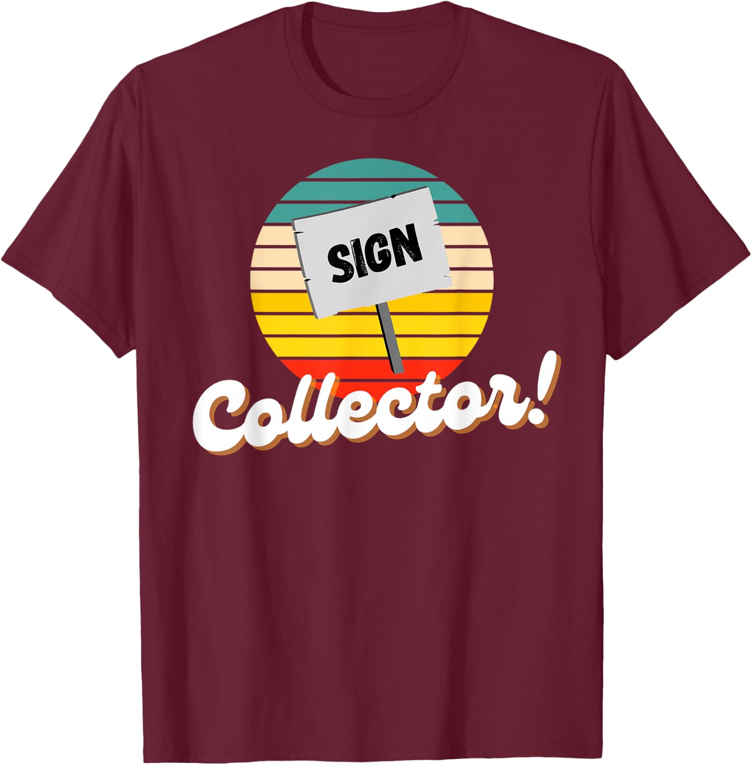 Vintage Signs & Funny Antique Sign Collector T-Shirt - T-Shirt | Maroon