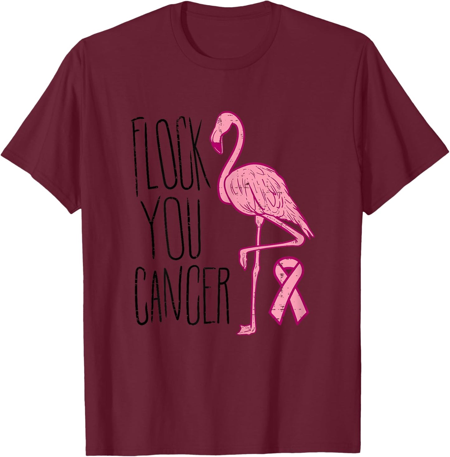 Flock You Breast Cancer Flamingo Pink Ribbon Support Gift T-Shirt - T-Shirt | Maroon