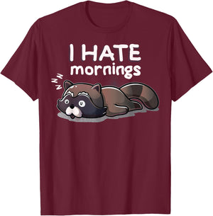 I Hate Mornings Sleeping Raccoon Dream Sleep Nap Late Riser T-Shirt - T-Shirt | Maroon