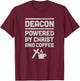 Coffee - Funny Christian Church Deacon T-Shirt - T-Shirt | Maroon