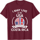 May Live in USA But My Story Began in Costa Rica Flag Gift T-Shirt - T-Shirt | Maroon