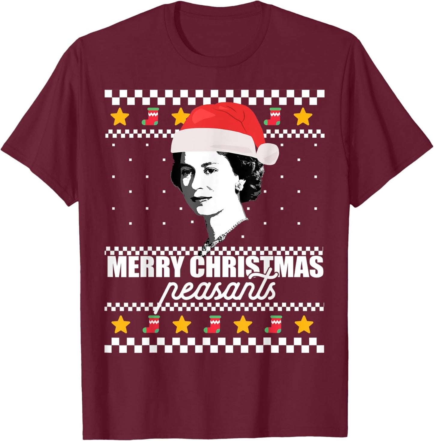 MERRY CHRISTMAS PEASANTS Queen of England Ugly Sweater Meme T-Shirt - T-Shirt | Maroon