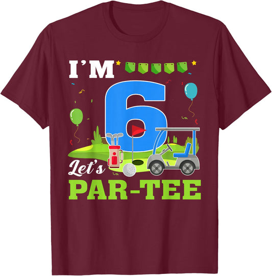 I'm 6 Let's Par- Birthday Golf 6th Party Sport Kids T-Shirt - T-Shirt | Maroon