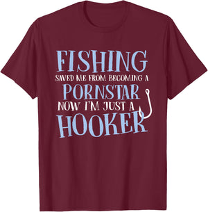 Fishing Saved Me From Becoming a Porn Star Funny Fisher Cool T-Shirt - T-Shirt | Maroon