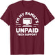 I'm My Family's Unpaid Tech Support Funny Computer Engineer T-Shirt - T-Shirt | Maroon