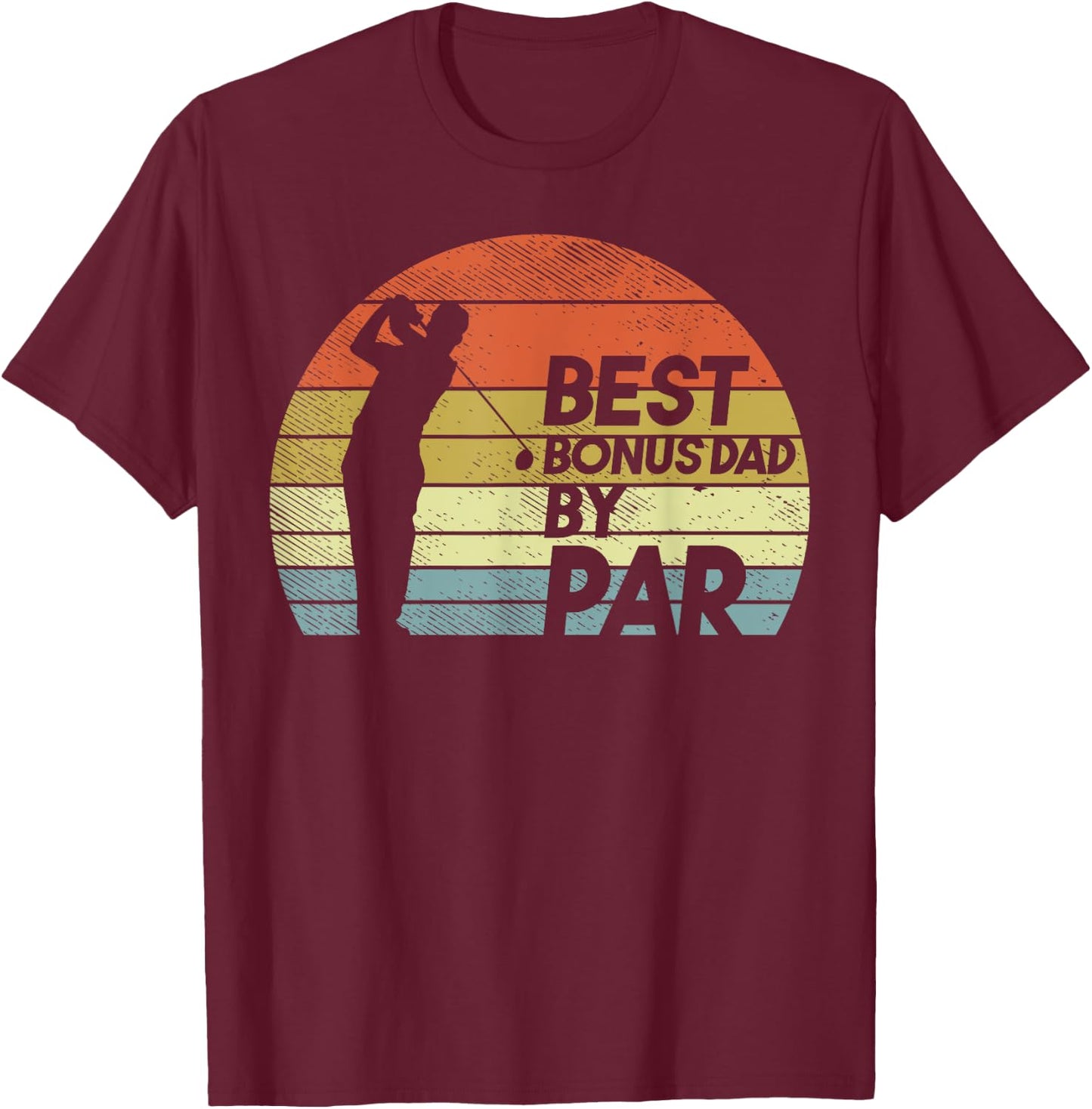 Best Bonus Dad Par Retro Golfing Golfer Step Dad Father Gift T-Shirt - T-Shirt | Maroon