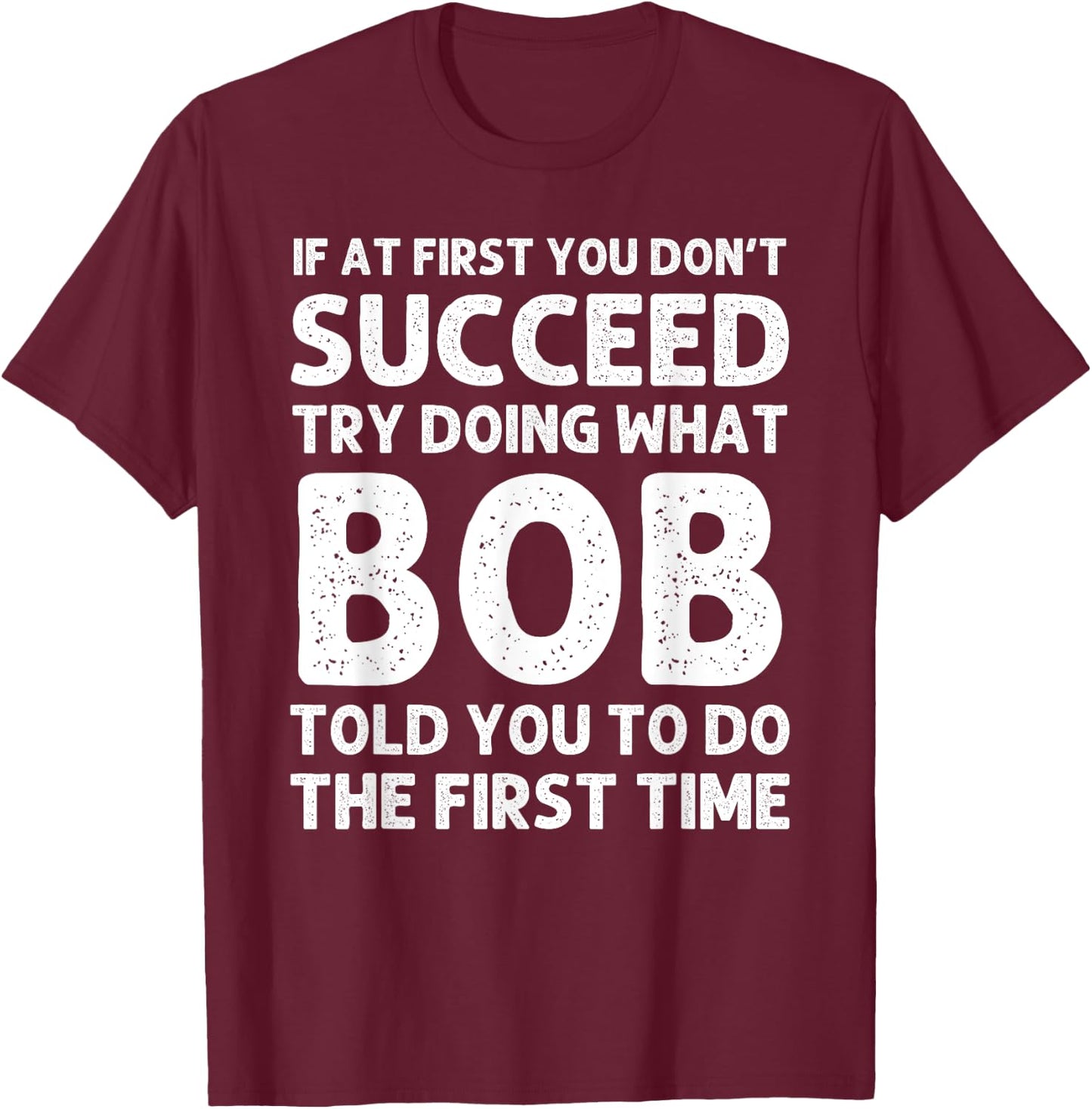 BOB Gift Name Personalized Birthday Funny Christmas Joke T-Shirt - T-Shirt | Maroon