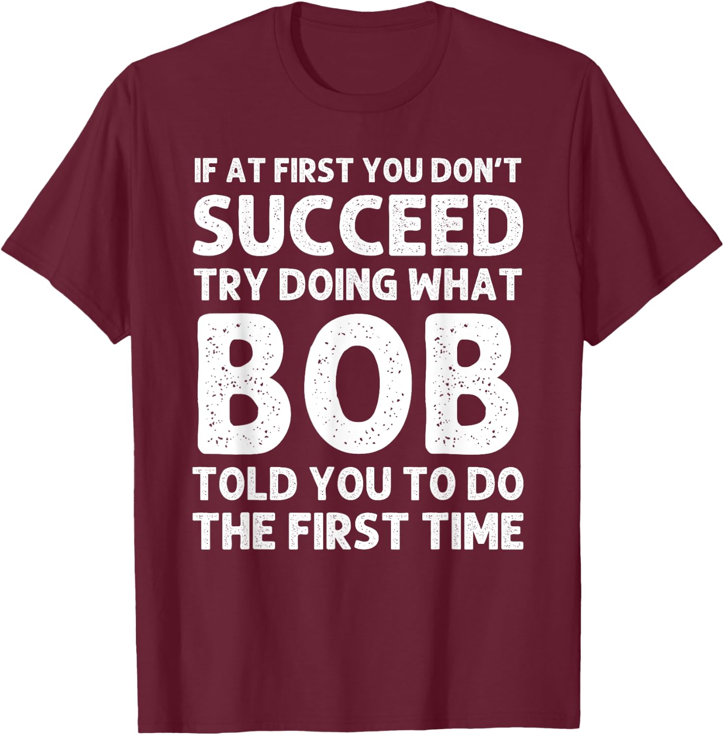 BOB Gift Name Personalized Birthday Funny Christmas Joke T-Shirt - T-Shirt | Maroon
