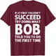 BOB Gift Name Personalized Birthday Funny Christmas Joke T-Shirt - T-Shirt | Maroon