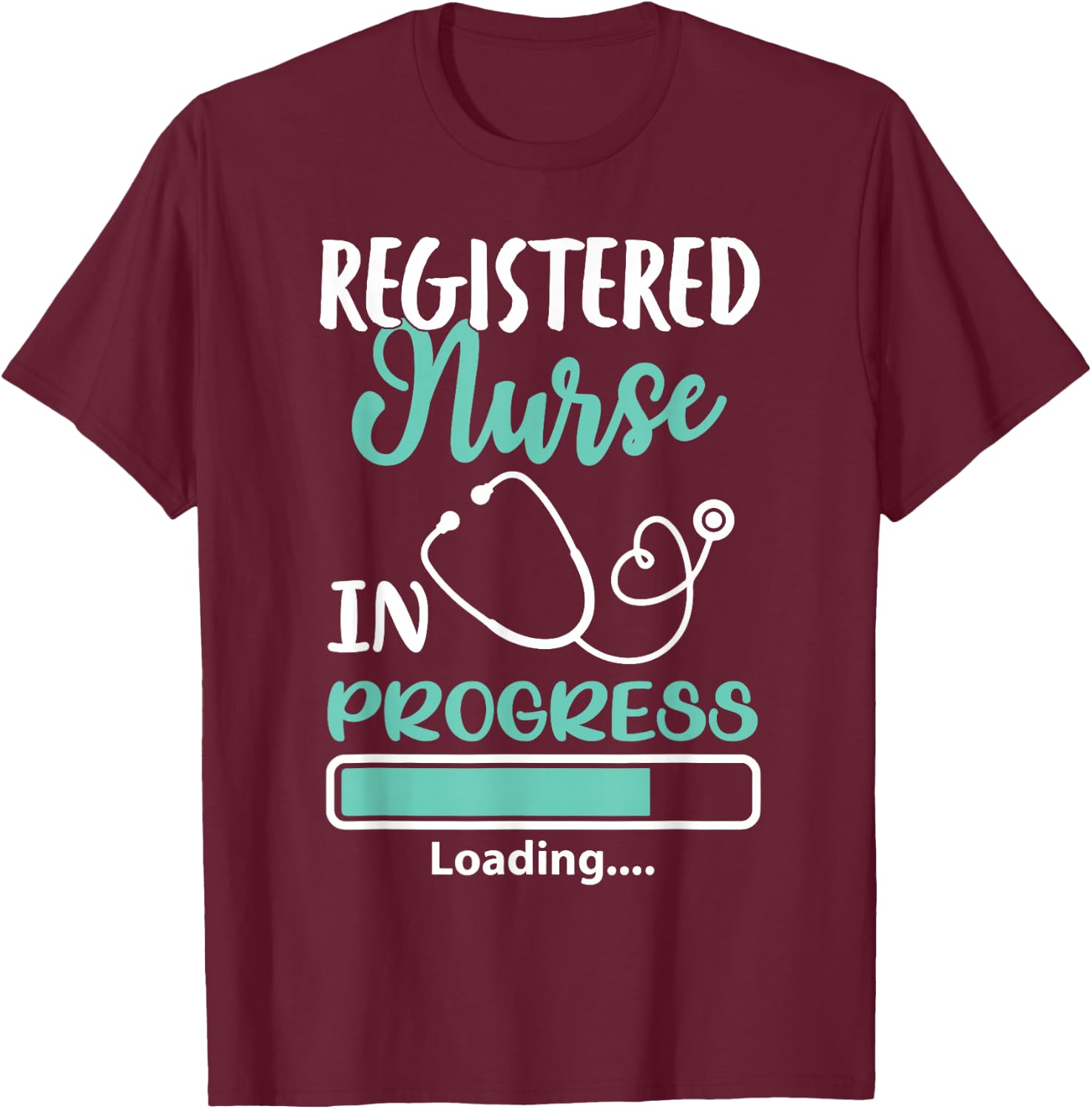 Registered Nurse In Progress Loading Training Student T-Shirt - T-Shirt | Maroon